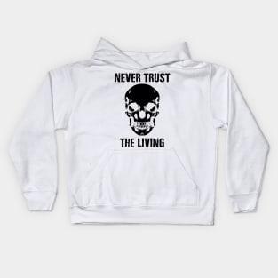 dont trust the living Kids Hoodie